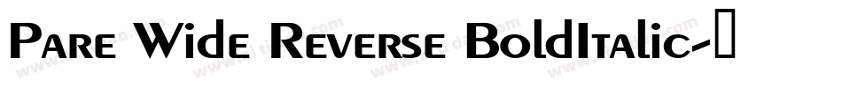 Pare Wide Reverse BoldItalic字体转换